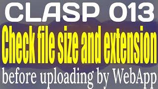 CLASP 013 Check file size and extension before uploading