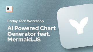 [FTW] AI Powered Chart Generator Feat. Mermaid.js + @OpenAI Assistant API 