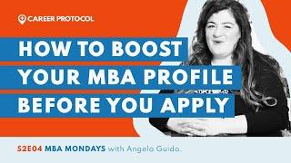 How To Strengthen Your MBA Profile Before You Apply to Business School