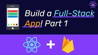 How to Build a Full Stack ToDo App With React Native & Firebase | Part 1/4