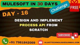 16 - How to Design & Implement a Process API in MuleSoft - Step-by-Step Guide |API-LED Connectivity