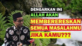 ALLAH AKAN MEMBERESKAN SEMUA MASALAHMU JIKA KAMU??? - Ustadz Adi Hidayat