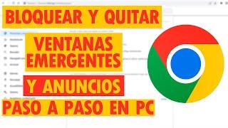 Cómo BLOQUEAR Anuncios NO DESEADOS  y Ventanas EMERGENTES en Google Chrome