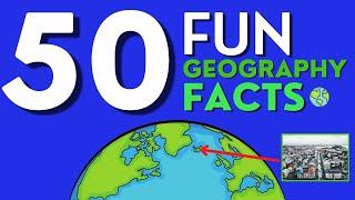 50 Fun And Interesting Geography Facts