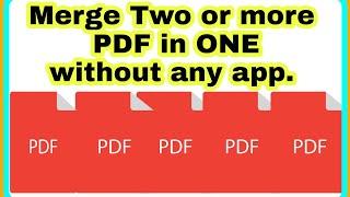 How to Merge two PDF Files In One File Without Any App