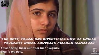 THE BEST, TOUGH AND DIVERSIFIED LIFE OF WORLD YOUNGEST NOBEL LAUREATE MALALA
