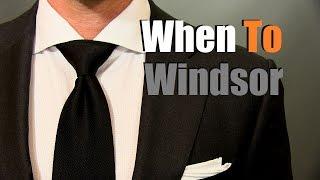 When to Wear a Windsor Knot | Men's Ties Tips and Advice