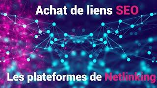 Achat de liens SEO : les plateformes de netlinking / backlinks ⭐⭐⭐