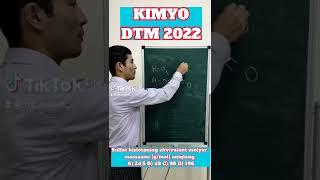 KIMYO DTM 2022 Yechimlari   November 28, 2022