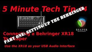 Connecting A Behringer XR18 To Reaper: Part One Setting Up The Behringer XR18