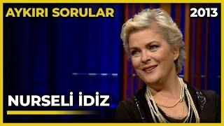 Aykırı Sorular: Nurseli İdiz - 07.12.2013