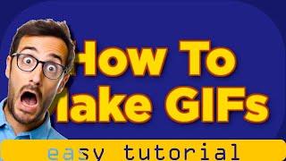 How To Make A GIF | Easy Tutorial