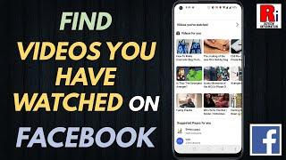 How to Find Videos You Have Watched on Facebook