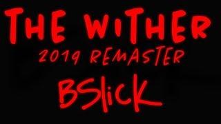 "The Wither (2019 Remaster)" By BSlick - [An Original Minecraft Song]