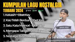 OBET KEY COVER FULL ALBUM -  LAGU NOSTALGIA TERBAIK SEPANJANG MASA - TERBARU 2024