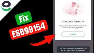 Easypaisa error code ESB99154 | how to fix easypaisa error code esb99154