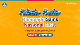 Pelatihan Proktor OSN-K SD/MI dan SMP/MTs 2024 - Sesi I