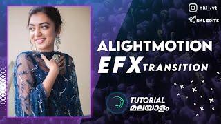 EFX Transition Alightmotion | Alightmotion Tutorial Malayalam | NKL EDITS