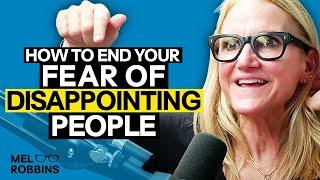 Cure Your Fear of Disappointing People | Mel Robbins