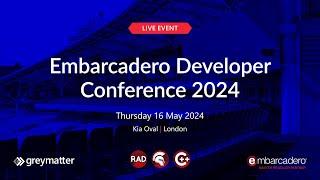 Highlights from the Grey Matter and Embarcadero Developer Conference 2024 in London