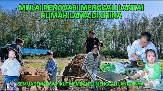 MULAI MENGGALI LANTAI RENOVASI RUMAH LAMA DI CHINA