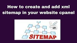 How to create and add xml sitemap in your website cpanel