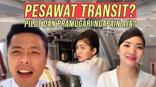 KETIKA PESAWAT LAGI TRANSIT, PILOT DAN PRAMUGARI NGAPAIN AJA YA?