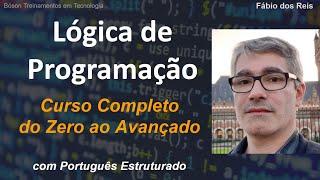 Curso Completo de Lógica de Programação com Português Estruturado do Zero ao Avançado