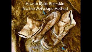 Make Buckskin from Whitetail Deer Hide - Primitive Tanning - Brain Tanning Buckskin - Deer Leather