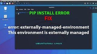 LINUX ERROR FIX: error: externally-managed-environment/This environment is externally managed