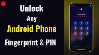  Live Proof - Unlock Any Android Phone Fingerprint, PIN & Password