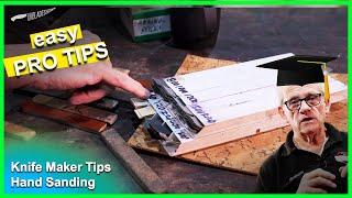 Hand Sanding Secrets for Knife Making