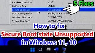 How to fix Secure Boot state Unsupported Windows 11, 10