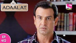 Adaalat - अदालत - Episode  412 - 9th  November , 2017