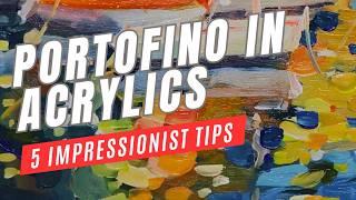 Painting Portofino in Acrylics | Loose Impressionist Brushwork & Color