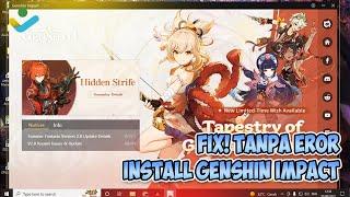 Tips dan Cara Install Genshin Impact di PC/Laptop Tanpa Gagal