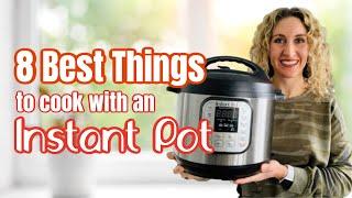 8 of the BEST things to make in an Instant Pot
