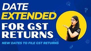 Date Extended for GST Returns | GST Amnesty Scheme | GST Recent Changes 2023