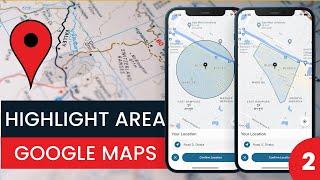 Flutter Highlight any area, Draw Circle or Polygon on Google Map - Episode 2