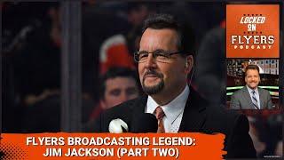 A Conversation with Philadelphia Flyers Broadcaster Jim Jackson - Part Two