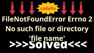 "Troubleshooting FileNotFoundError: Fixing Errno 2 No Such File or Directory | Python"