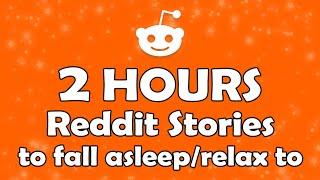 2 Hours Of Reddit Stories - The Best Reddit For Sleeping -  Chill and Sleep Easy Tonight