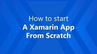 How to Start a Xamarin App from Scratch [Webinar]