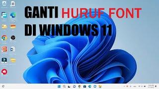 Cara Ganti Jenis Font Huruf di Windows 11