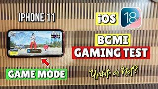 iPhone 11 iOS 18 BGMI Test|iOS 18 Game mode