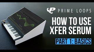 How To Use Xfer Serum: Synth Tutorial (Part 1)