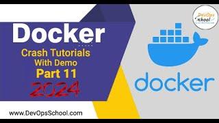 Crash Tutorials of Docker with Demo Part-11 - 2024