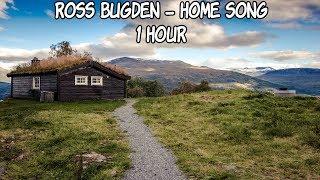 Ross Bugden - Home Song - [1 Hour] [No Copyright]