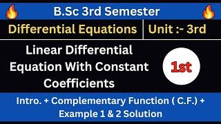 Linear Differential Equation With Constant Coefficient || Lec 01 || BSc 3rd Semester Maths