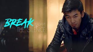 YADAM - BREAK THE SILENCE